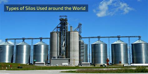 These Are The Types Of Silos Used Around The World