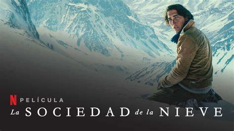 La Sociedad De La Nieve Película De Netflix (2024) Reparto Y Todo Lo ...