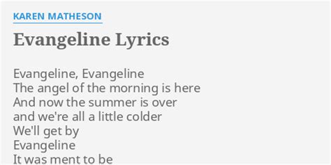 "EVANGELINE" LYRICS by KAREN MATHESON: Evangeline, Evangeline The angel...