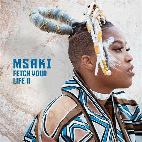 Msaki – Fetch Your Life II (Acoustic) (MP3 Download) Lyrics