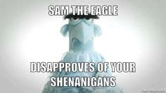 Sam The Eagle Quotes. QuotesGram