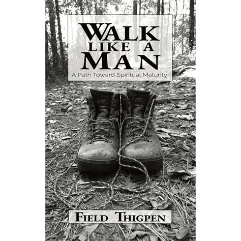 Walk Like A Man: A Path Toward Spiritual Maturity (Paperback) - Walmart.com - Walmart.com