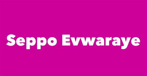 Seppo Evwaraye - Spouse, Children, Birthday & More