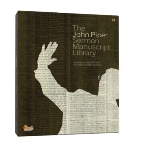 John Piper Sermon Manuscript Library 1980 to April 2010 - Accordance