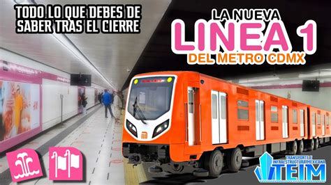 La NUEVA línea 1 del METRO CDMX|Todo lo que debes de saber del CIERRE - YouTube