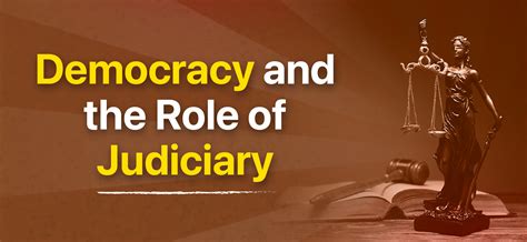 DEMOCRACY AND THE ROLE OF JUDICIARY