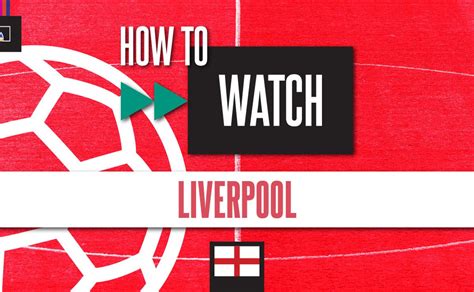 How to watch Liverpool on US TV - World Soccer Talk