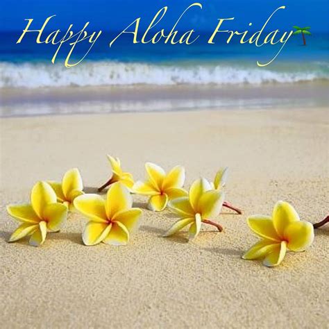 💛 Happy ALOHA 🤙Friday 💛 | Aloha friday, Happy day quotes, Good morning happy friday