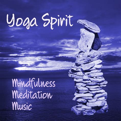 ‎Yoga Spirit – Mindfulness Meditation and Relaxation Instrumental Music ...