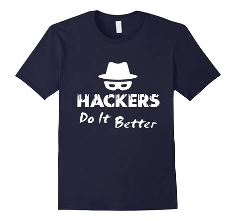 Hackers T-Shirt Hackers Do It Better Funny Tee Gift-TJ – theteejob