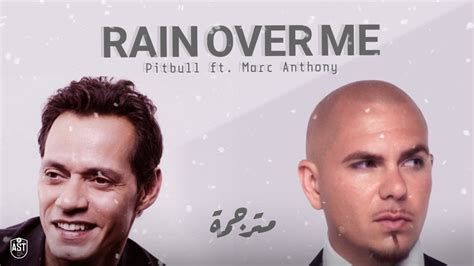 Pitbull - Rain Over Me ft. Marc Anthony | Lyrics Video | مترجمة - YouTube