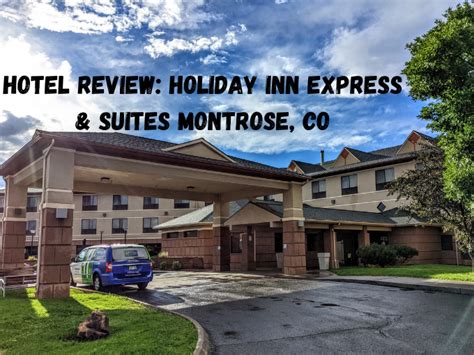 Hotel Review: Holiday Inn Express & Suites Montrose, CO - No Home Just Roam