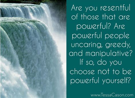 Are You Resentful of Those That Are Powerful? | Tessa Cason