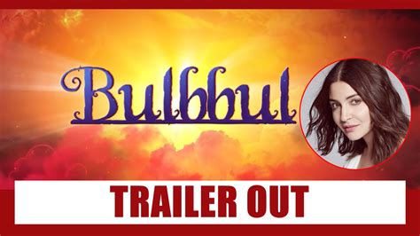 Trailer of Anushka Sharma’s Bulbbul for Netflix is spine-chilling | IWMBuzz