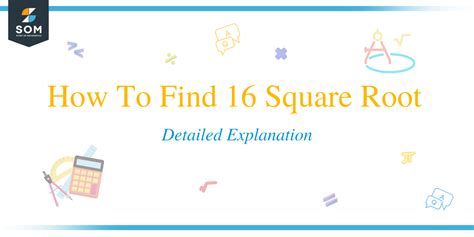 How To Find 16 Square Root: Detailed Explanation - The Story of ...