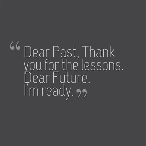 Dear Future, I’m Ready | Fabulous Quotes | Dear future, Ready quotes, Love me quotes