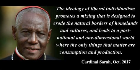 Cardinal Robert Sarah on the ideology of liberal individualism : r ...