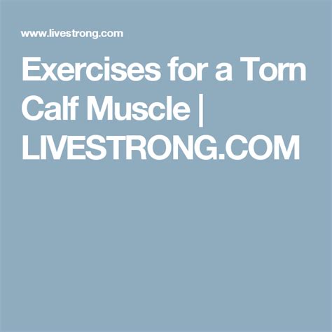 Exercises for a Torn Calf Muscle | LIVESTRONG.COM | Torn calf muscle, Calf muscles, Skin health