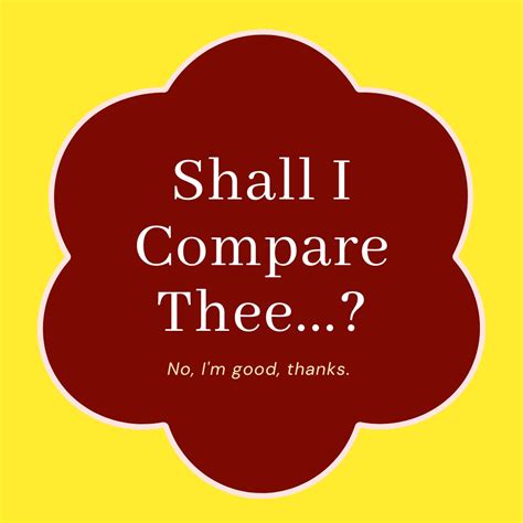 Shall I Compare Thee...?