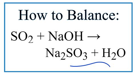 How to Balance SO2 + NaOH = Na2SO3 + H2O (Sulfur dioxide + Sodium ...