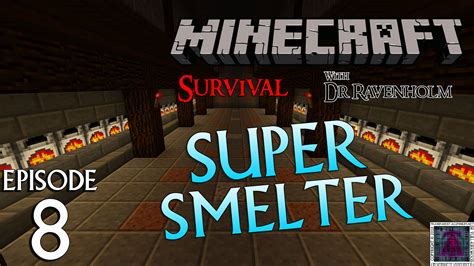 Minecraft Survival: Episode 8 – Super Smelter | Transparent-Aluminium.net