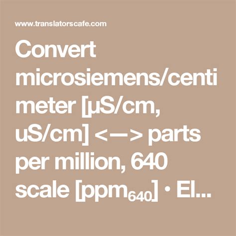 Convert microsiemens/centimeter [μS/cm, uS/cm] parts per million, 640 scale [ppm₆₄₀ ...