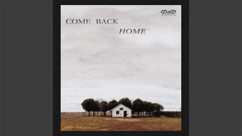 Come Back Home - YouTube Music