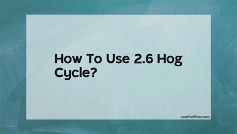 How To Use 2.6 Hog Cycle 2024