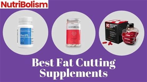 Best Cutting Supplements To Shred Your Unwanted Fat