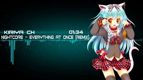 Nightcore ~ Everything at Once (remix) - YouTube