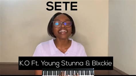 SETE - K.O ft. Young Stunna & Blxckie (cover by XAE , Keys By : HMz) - YouTube