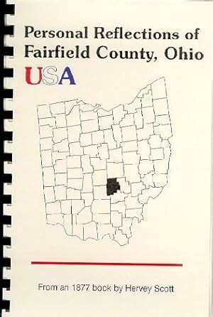 A Complete History of Fairfield County Ohio / Personal Recollections of ...