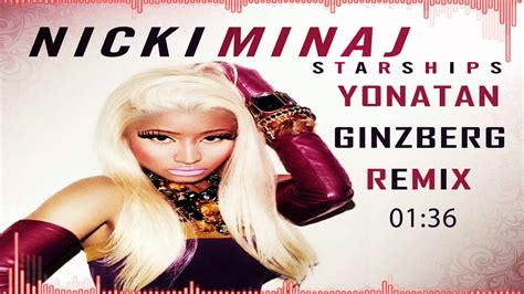 Nicki Minaj- Starships (Yonatan Ginzberg Remix) - YouTube