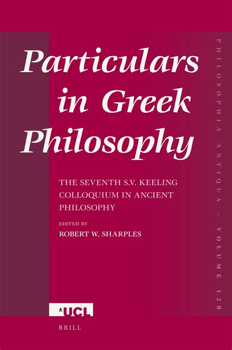 Particulars in Greek Philosophy – The seventh S.V. Keeling Colloquium ...