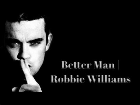 Lyric & Terjemahan ( Better Man | Robbie Williams ) - YouTube