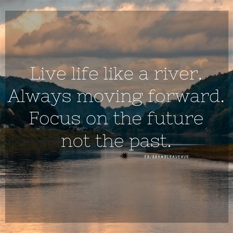 Life is like a river quote - Bramble Avenue | River quotes, Travel quotes adventure, Past quotes