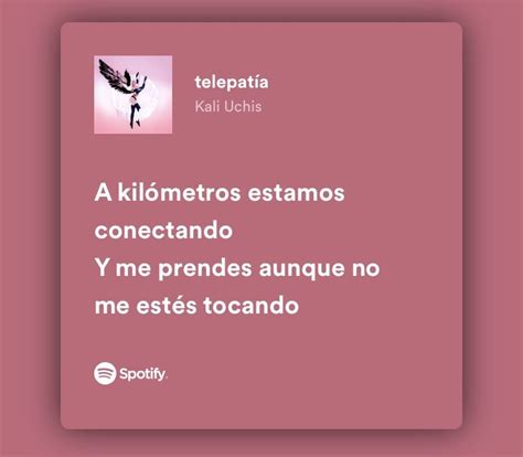 Telepatía - Kali Uchis | Frases de canciones bonitas, Letras de canciones, Citas de canciones