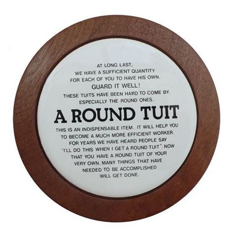 A Round Tuit | Sign quotes, Witty quotes, How to become