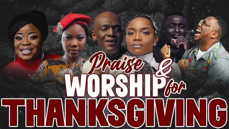 THANKSGIVING 2022 - Deep Best Praise and Worship Songs 2021 - 2 HOURS NONSTOP CHRISTIAN GOSPEL ...