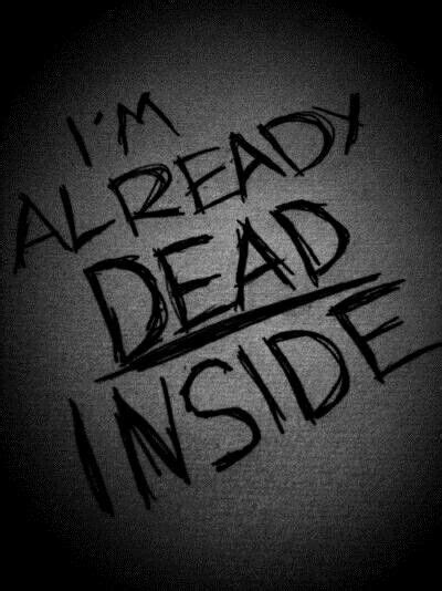 Im Dead Inside Quotes. QuotesGram