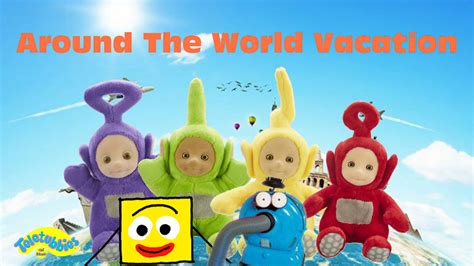 Teletubbies and Friends: Around The World Vacation | Dubbingpedia Wiki ...