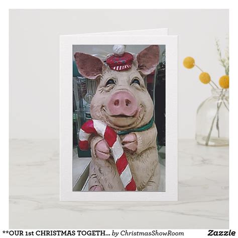 **OUR 1st CHRISTMAS TOGETHER** CHRISTMAS PIG Holiday Card | Zazzle.com | Custom holiday card ...