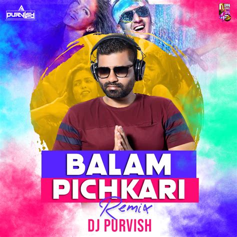 Balam Pichkari (Remix) – DJ Purvish | Downloads4Djs