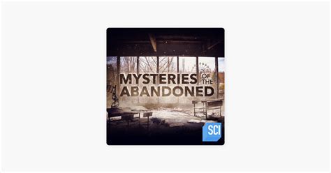 ‎Mysteries of the Abandoned, Season 7 on iTunes