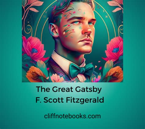 The Great Gatsby | F. Scott Fitzgerald | Cliff Note Books – cliffnotebooks.com