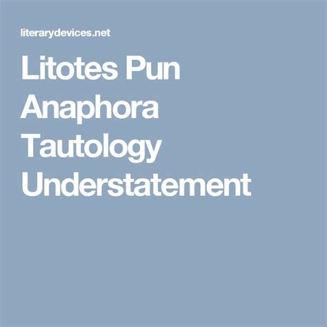 Litotes Pun Anaphora Tautology Understatement | Figurative language, Rhetorical device, Rhetoric