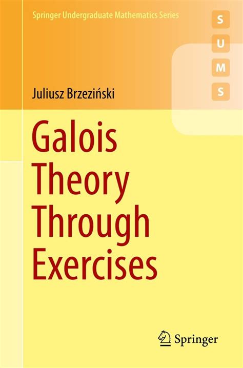 Galois Theory Through Exercises (eBook) | Galois theory, Exercise, Mathematics