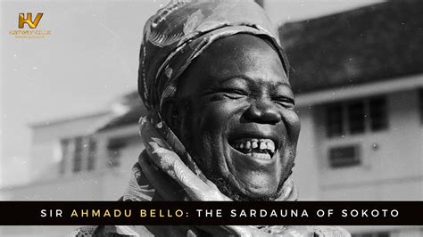 Sir Ahmadu Bello (1909-1966): The Sardauna of Sokoto - YouTube