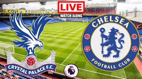 Crystal Palace vs Chelsea LIVE STREAM Premier League Football Match ...