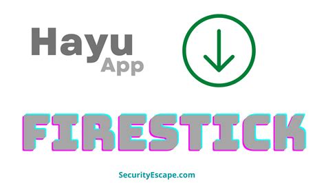 How Do I Download Hayu App On Firestick (Guide) - Security Escape